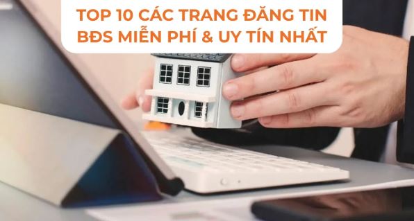 Top 10 Website Đăng Tin Bất Động Sản Hiệu Quả Dành Cho Môi Giới